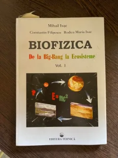 Mihail Isac Biofizica. De la Big-Bang la Ecosisteme volumul 1