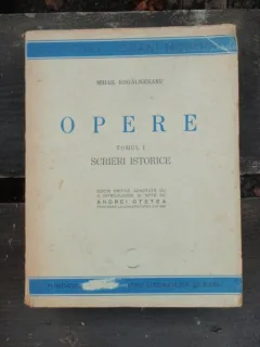 MIHAIL KOGALNICEANU - OPERE TOMUL I