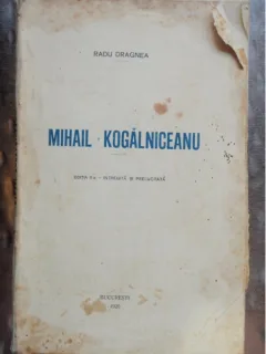 MIHAIL KOGALNICEANU - RADU DRAGNEA