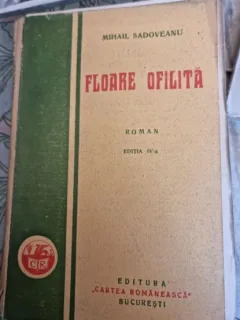 Mihail Sadoveanu - Floare ofilita Editia a IV-a