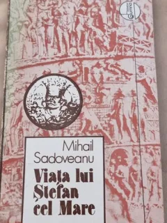Mihail Sadoveanu - Viata lui Stefan cel Mare