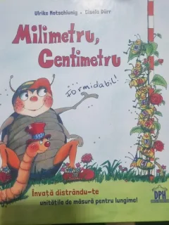 Milimetru, centimetru, invata distrandu-te unitatile de masura pentru lungime - Ulrike Motschinig