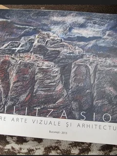 Militza Sion - Intre arte vizuale si arhitectura- Bucuresti 2013 (contine autograful autoarei)