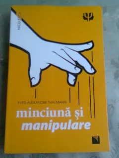 MINCIUNA SI MANIPULARE - YVES-ALEXANDRE THALMANN