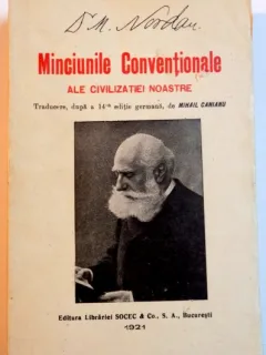 MINCIUNILE CONVENTIONALE ALE CIVILIZATIEI NOASTRE - MAX NORDAU