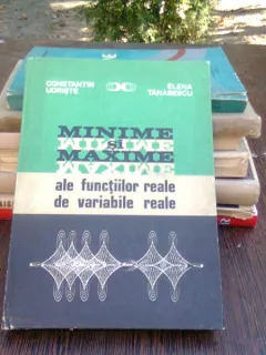 Minime si maxime ale functiilor reale de variabile reale - Constantin Udriste