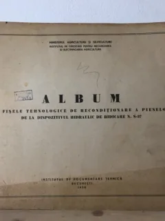 Ministerul Agriculturii si Silviculturii - Album cu Fisele Tehnologice de Reconditionare a Pieselor de la Dispozitivul Hidraulic de Ridicare N. S-37