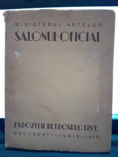 Ministerul Artelor Salonul Oficial 1947. Expozitii Retrospective