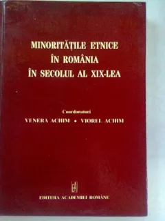 MINORITATILE ETNICE IN ROMANIA IN SECOLUL AL XIX-LEA - VENERA ACHIM