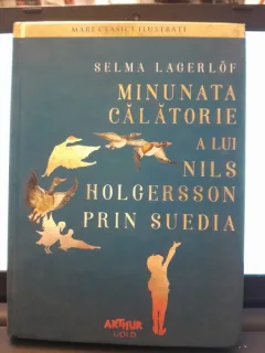 Minunata calatorie a lui Nils Holgersson prin Suedia - Selma Lagerlof