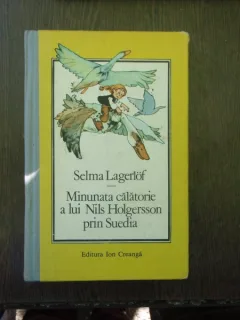 Minunata calatorie a lui Nils Holgersson prin Suedia - Selma Lagerlof