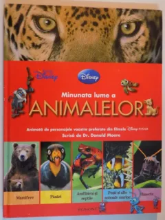 MINUNATA LUME A ANIMALELOR - DR. DONALD MOORE