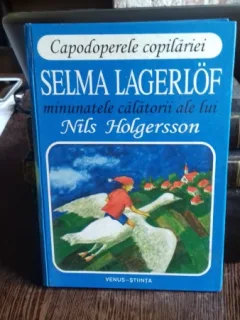 MINUNATELE CALATORII ALE LUI NILS HOLGERSSON - SELMA LAGERLOF