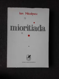 MIORITIADA, VERSURI - ION NICOLESCU  (EXEMPLARUL 21, CU DEDICATIA AUTORULUI PENTRU PETRU VINTILA)