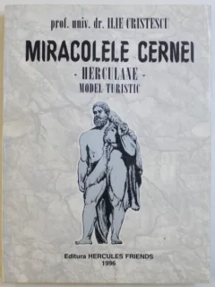 MIRACOLELE CERNEI - HERCULANE - MODEL TURISTIC DE ILIE CRISTESCU