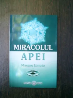 Miracolul apei - Masaru Emoto