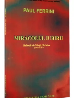 MIracolul iubirii - Paul Ferrini