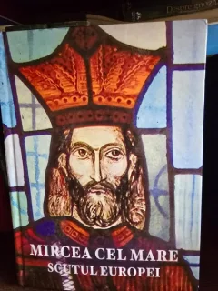 Mircea cel Mare - Scutul Europei - Fanus Neagu