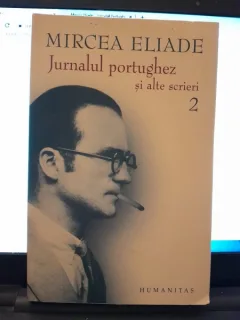 Mircea Eliade - Jurnalul Portughez si alte Scrieri vol.2