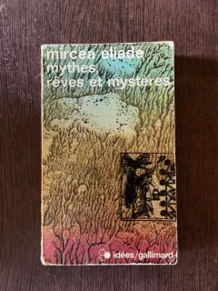 Mircea Eliade Mythes, reves et mysteres (1957)