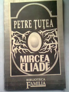 MIRCEA ELIADE - PETRE TUTEA