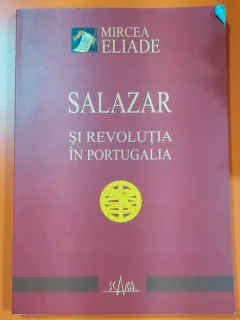Mircea Eliade - Salazar si Revolutia in Portugalia
