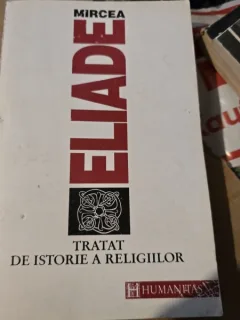 Mircea Eliade - Tratat de istorie a religiilor