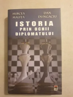 Mircea Malita, Dan Dungaciu - Istoria prin ochii diplomatului