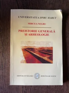 Mircea Negru Preistorie Generala si Arheologie volumul 1