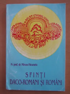 Mircea Pacurariu - Sfinti daco-romani si romani