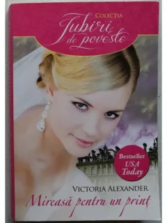 MIREASA PENTRU UN PRINT - VICTORIA ALEXANDER