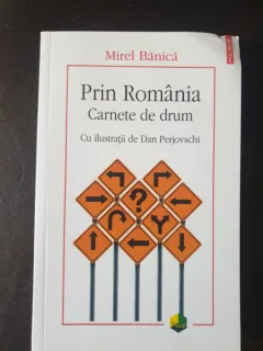 Mirel Bania -  Prin Romania. Carnete de drum