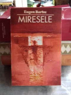 MIRESELE - EUGEN BARBU