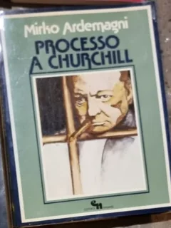 Mirko Ardemangi - Processo a Churchll