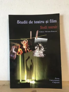 Miruna Runcan - Studii de Teatru si Film. Studii Teatrale Vol. I