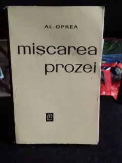 MISCAREA PROZEI - AL. OPREA
