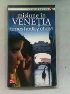 MISIUNE IN VENETIA - JAMES HADLEY CHASE