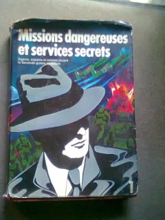 MISSIONS DANGEREUSES ET SERVICES SECRETS   VOL.1  (MISIUNI PERICULOASE SI SERVICII SECRETE)