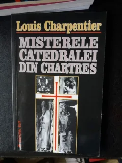 MISTERELE CATEDRALEI DIN CHARTRES,LOUIS CHARPENTIER