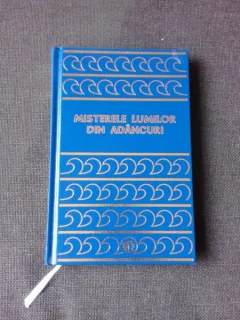 MISTERELE LUMILOR DIN ADANCURI - JEAN ALBERT FOEX