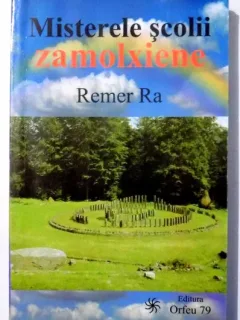 MISTERELE SCOLII ZAMOLXIENE - REMER RA