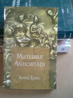 MISTERIILE ANTICHITATII - ALFRED LOISY