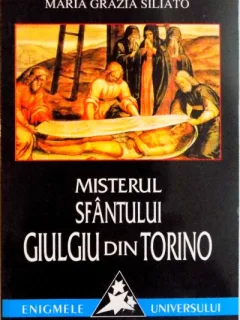 MISTERUL SFANTULUI GIULGIU DIN TORINO DE MARIA GRAZIA SILIATO , 1998