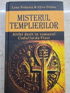 Misterul Templierilor. Altfel decat in romanul Codul lui da Vinci - Lynn Picknett, Clive Prince