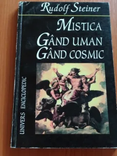 MISTICA- GIND UMAN- GIND COSMIC-RUDOLF STEINER