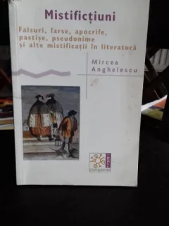 MISTIFICTIUNI - MIRCEA ANGHELESCU