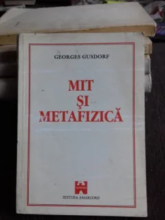 MIT SI METAFIZICA - GEORGES GUSDORF