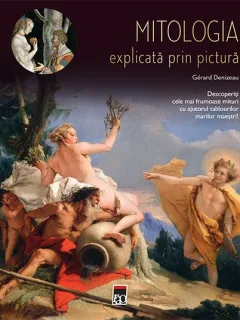 MITOLOGIA EXPLICATA PRIN PICTURA - GERARD DENIZEAU