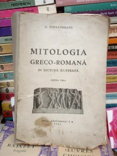 MITOLOGIA GRECO-ROMANA , G. POPA-LISSEANU , IN LECTURA ILUSTRATA , EDITIA A 8-A