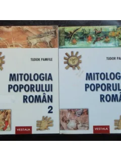 MITOLOGIA POPORULUI ROMAN - TUDOR PAMFILE 2 VOLUME